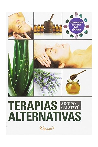 Terapias Alternativas. Compendio Síntoma Por Síntoma